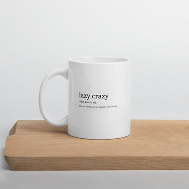 Lazy Crazy White Mug
