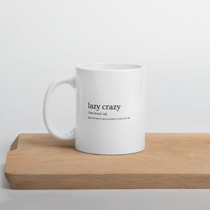 Lazy Crazy White Mug